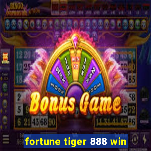 fortune tiger 888 win